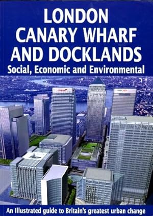 Immagine del venditore per London Canary Wharf and Docklands: Social, Economic and Environmental venduto da WeBuyBooks