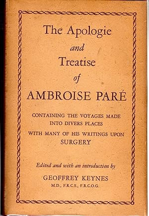Bild des Verkufers fr The Apologie and Treatise of Ambroise Pare: Containing the Voyages Made Into Divers Places with Many of His Writings Upon Surgery zum Verkauf von Dorley House Books, Inc.