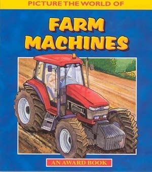 Bild des Verkufers fr Picture the World of Farm Machines zum Verkauf von WeBuyBooks