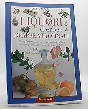 Bild des Verkufers fr Liquori d'erbe e grappe medicinali zum Verkauf von Antiquariat Unterberger