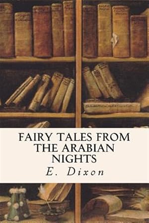 Image du vendeur pour Fairy Tales from the Arabian Nights mis en vente par GreatBookPrices