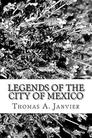 Seller image for Legends of the City of Mexico for sale by GreatBookPrices