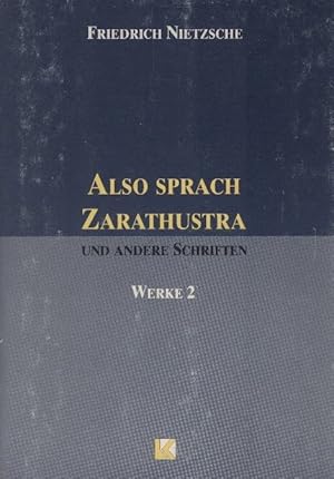 Bild des Verkufers fr Nietzsche, Friedrich: Werke; Teil: Bd. 2., Also sprach Zarathustra und andere Schriften zum Verkauf von Schrmann und Kiewning GbR