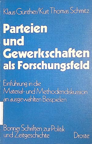 Bild des Verkufers fr Parteien und Gewerkschaften als Forschungsfeld : Einf. in d. Material- u. Methodendiskussion an ausgew. Beispielen. Bonner Schriften zur Politik und Zeitgeschichte ; 16 zum Verkauf von books4less (Versandantiquariat Petra Gros GmbH & Co. KG)