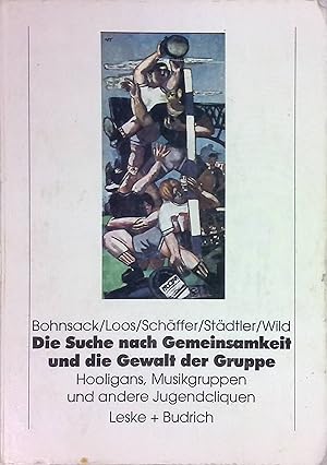 Bild des Verkufers fr Die Suche nach Gemeinsamkeit und die Gewalt der Gruppe : Hooligans, Musikgruppen und andere Jugendcliquen. zum Verkauf von books4less (Versandantiquariat Petra Gros GmbH & Co. KG)