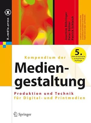 Bild des Verkufers fr Kompendium der Mediengestaltung: Produktion und Technik fr Digital- und Printmedien (X.media.press) zum Verkauf von Studibuch