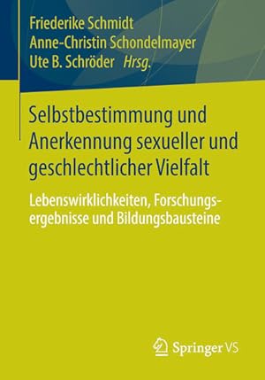 Bild des Verkufers fr Selbstbestimmung und Anerkennung sexueller und geschlechtlicher Vielfalt: Lebenswirklichkeiten, Forschungsergebnisse und Bildungsbausteine zum Verkauf von Studibuch