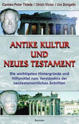 Bild des Verkufers fr Antike Kultur und Neues Testament: Die wichtigsten Hintergrnde und Hilfsmittel zum Verstndnis der neutestamentlichen Schriften zum Verkauf von Studibuch