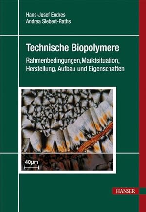 Seller image for Technische Biopolymere. Rahmenbedingungen, Marktsituation, Herstellung, Aufbau und Eigenschaften for sale by Studibuch