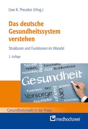 Seller image for Das deutsche Gesundheitssystem verstehen: Strukturen und Funktionen im Wandel (Gesundheitsmarkt in der Praxis) for sale by Studibuch