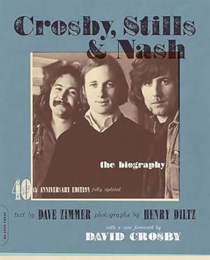 Bild des Verkufers fr Crosby, Stills & Nash : The Biography (-40th Anniversary, Updated) zum Verkauf von AHA-BUCH GmbH