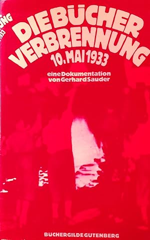 Bild des Verkufers fr Die Bcherverbrennung : zum 10. Mai 1933. zum Verkauf von books4less (Versandantiquariat Petra Gros GmbH & Co. KG)