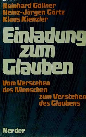 Imagen del vendedor de Einladung zum Glauben : vom Verstehen d. Menschen zum Verstehen d. Glaubens. a la venta por books4less (Versandantiquariat Petra Gros GmbH & Co. KG)