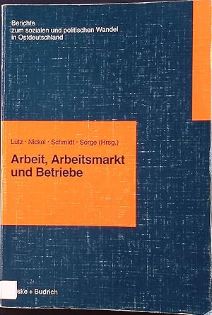 Image du vendeur pour Arbeit, Arbeitsmarkt und Betriebe. Berichte zum sozialen und politischen Wandel in Ostdeutschland ; Bd. 1 mis en vente par books4less (Versandantiquariat Petra Gros GmbH & Co. KG)