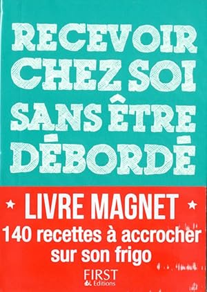 Image du vendeur pour Le Petit livre de - Recevoir chez soi sans tre dbord - La collection aimante mis en vente par Dmons et Merveilles