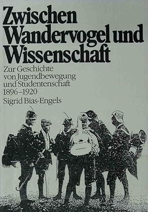 Seller image for Zwischen Wandervogel und Wissenschaft : zur Geschichte von Jugendbewegung u. Studentenschaft, 1896 - 1920. Archiv der Deutschen Jugendbewegung: Edition Archiv der Deutschen Jugendbewegung ; Bd. 4 for sale by books4less (Versandantiquariat Petra Gros GmbH & Co. KG)