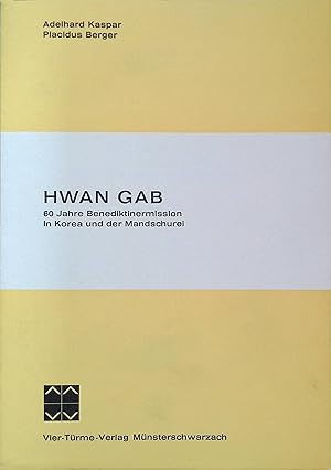 Seller image for HWAN GAB : 60 Jahre Benediktinermission in Kores u. in d. Mandschurei. for sale by books4less (Versandantiquariat Petra Gros GmbH & Co. KG)