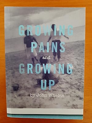 Growing Pains and Growing Up [Inscribed by Author]