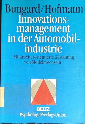 Bild des Verkufers fr Innovationsmanagement in der Automobilindustrie : mitarbeiterorientierte Gestaltung von Modellwechseln. Arbeits- und Organisationspsychologie in Forschung und Praxis ; 3 zum Verkauf von books4less (Versandantiquariat Petra Gros GmbH & Co. KG)