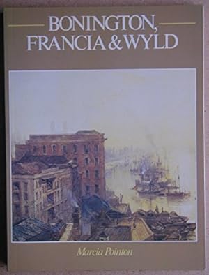 Seller image for Bonington, Francia and Wyld for sale by WeBuyBooks