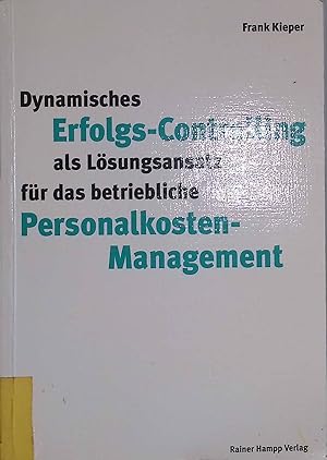 Bild des Verkufers fr Dynamisches Erfolgscontrolling als Lsungsansatz fr das betriebliche Personalkostenmanagement. zum Verkauf von books4less (Versandantiquariat Petra Gros GmbH & Co. KG)