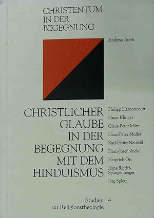 Seller image for Christlicher Glaube in der Begegnung mit dem Hinduismus : Referate - Anfragen - Diskussionen. Studien zur Religionstheologie ; Bd. 4; Christentum in der Begegnung for sale by books4less (Versandantiquariat Petra Gros GmbH & Co. KG)