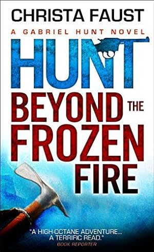 Seller image for Gabriel Hunt - Hunt Beyond the Frozen Fire: A Gabriel Hunt Novel for sale by WeBuyBooks