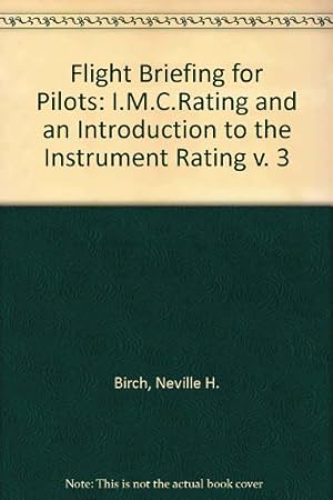 Bild des Verkufers fr I.M.C.Rating and an Introduction to the Instrument Rating (v. 3) (Flight briefing for pilots) zum Verkauf von WeBuyBooks