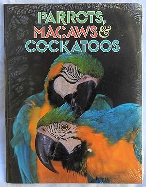 Seller image for Parrots, Macaws and Cockatoos for sale by Argyl Houser, Bookseller