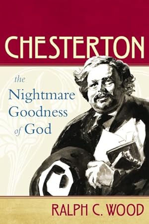 Seller image for Chesterton : The Nightmare Goodness of God for sale by GreatBookPrices