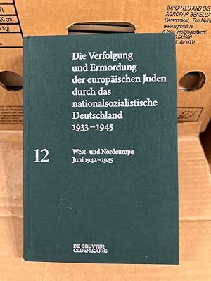 Bild des Verkufers fr Die Verfolgung und Ermordung der europischen Juden durch das nationalsozialistische Deutschland 1933-1945. Band 12: West- und Nordeuropa Juni 1942 - 1945. zum Verkauf von PlanetderBuecher