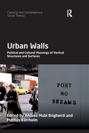 Image du vendeur pour Urban Walls : Political and Cultural Meanings of Vertical Structures and Surfaces mis en vente par GreatBookPrices
