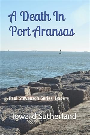 Image du vendeur pour A Death In Port Aransas: Paul Stevenson Series, Book 3 mis en vente par GreatBookPrices