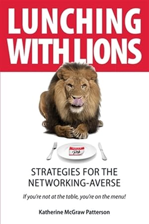 Seller image for Lunching with Lions: Strategies for the Networking-Averse for sale by GreatBookPrices