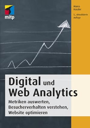 Bild des Verkufers fr Digital und Web Analytics: Metriken auswerten, Besucherverhalten verstehen, Website optimieren (mitp Business) zum Verkauf von buchlando-buchankauf