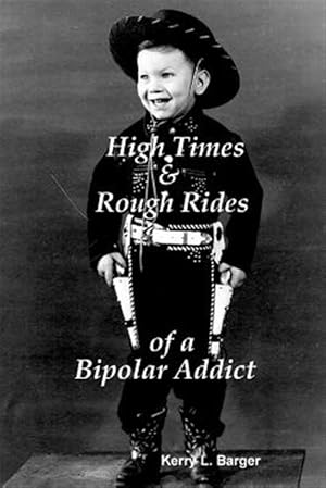 Seller image for High Times & Rough Rides of a Bipolar Addict for sale by GreatBookPrices