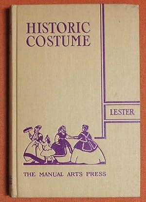 Immagine del venditore per Historic Costume : A Resume of the Characteristic Types of Costume from the Most Remote Times to the Present Day venduto da GuthrieBooks