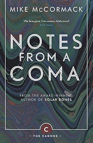 Seller image for Notes from a Coma: Mike McCormack (Canons) for sale by WeBuyBooks