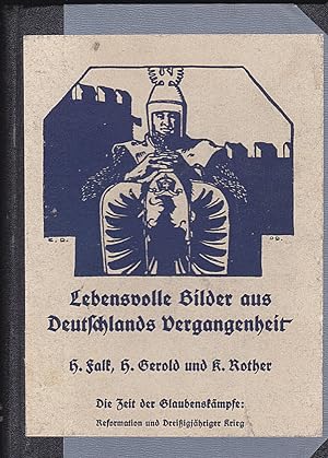Lebensvolle Bilder aus Deutschlands Vergangenheit : Die Zeit der Glaubenskämpfe: Reformation und ...