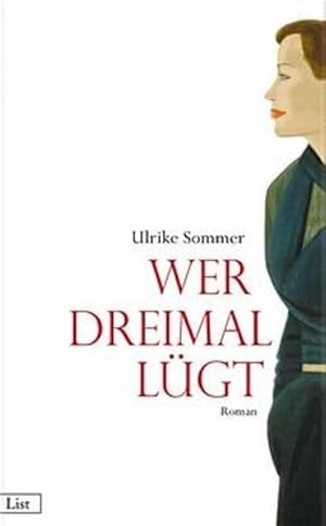 Bild des Verkufers fr Wer dreimal lgt : Roman Ulrike Sommer zum Verkauf von Antiquariat Buchhandel Daniel Viertel