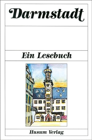 Imagen del vendedor de Darmstadt. Ein Lesebuch Ein Lesebuch a la venta por Antiquariat Buchhandel Daniel Viertel