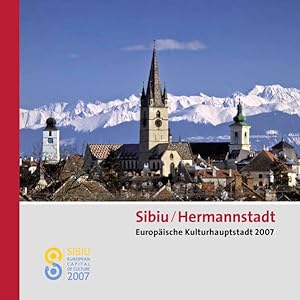 Bild des Verkufers fr Sibiu - Hermannstadt: Europische Kulturhauptstadt 2007 Europische Kulturhauptstadt 2007 zum Verkauf von Antiquariat Buchhandel Daniel Viertel