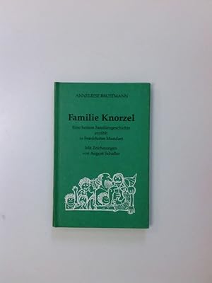 Seller image for Familie Knorzel. Eine heitere Familiengeschichte erzhlt in Frankfurter Mundart Eine heitere Familiengeschichte erzhlt in Frankfurter Mundart for sale by Antiquariat Buchhandel Daniel Viertel