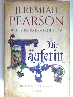 Bild des Verkufers fr Die Tuferin: Der Bund der Freiheit. Historischer Roman (Freiheitsbund-Saga, Band 1) Der Bund der Freiheit. Historischer Roman zum Verkauf von Antiquariat Buchhandel Daniel Viertel