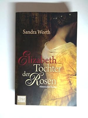 Bild des Verkufers fr Elizabeth - Tochter der Rosen: Historischer Roman Historischer Roman zum Verkauf von Antiquariat Buchhandel Daniel Viertel