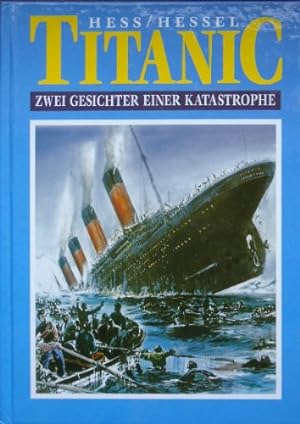 Seller image for Titanic. Zwei Gesichter einer Katastrophe Zwei Gesichter einer Katastrophe for sale by Antiquariat Buchhandel Daniel Viertel