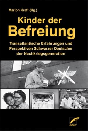 Bild des Verkufers fr Kinder der Befreiung : transatlantische Erfahrungen und Perspektiven schwarzer Deutscher der Nachkriegsgeneration Marion Kraft (Hg.). In Kooperation mit Ika Hgel-Marshall zum Verkauf von Antiquariat Buchhandel Daniel Viertel