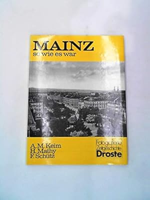 Bild des Verkufers fr Mainz, so wie es war A. M. Keim . zum Verkauf von Antiquariat Buchhandel Daniel Viertel