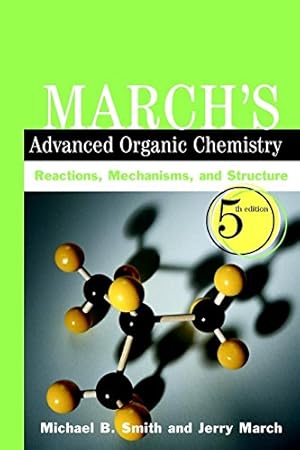 Imagen del vendedor de March's Advanced Organic Chemistry: Reactions, Mechanisms, and Structure, 5th Edition a la venta por ZBK Books