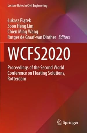 Imagen del vendedor de Wcfs2020 : Proceedings of the Second World Conference on Floating Solutions, Rotterdam a la venta por GreatBookPrices